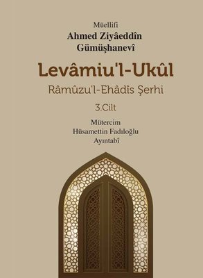 Levamiu'l-Ukul: Ramuzu'l-Ehadis Şerhi 3.Cilt