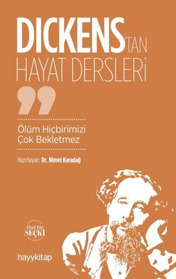 Dickens'tan Hayat Dersleri - Ölüm Hiçbirimizi Çok Bekletmez