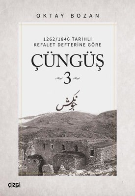Çüngüş 3 - 1262/1846 Tarihli Kefalet Defterine Göre