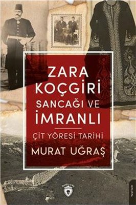 Zara Koçgiri Sancağı ve İmranlı - Çit Yöresi Tarihi