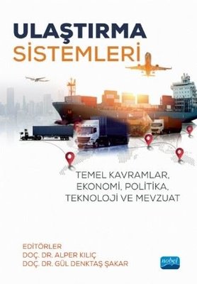 Ulaştırma Sistemleri: Temel Kavramlar - Ekonomi - Politika - Teknoloji ve Mevzuat