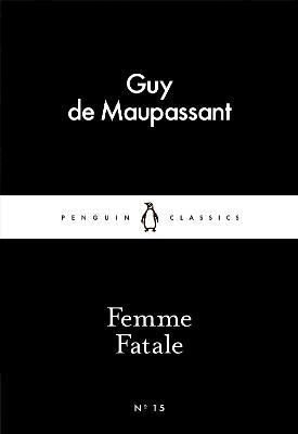 Femme Fatale (Penguin Little Black Classics)