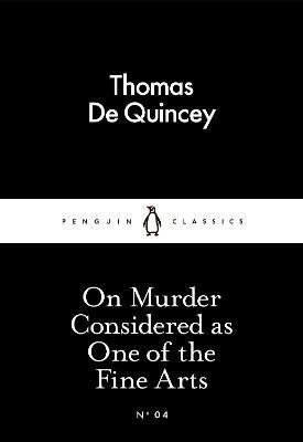 On Murder Considered as One of the Fine Arts (Penguin Little Black Classics)