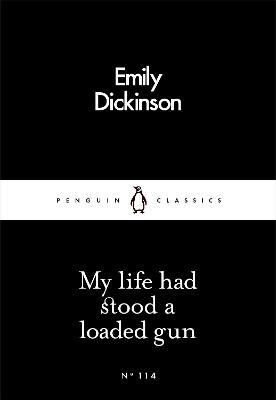 My Life Had Stood a Loaded Gun (Penguin Little Black Classics)