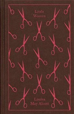 Little Women: Louisa Alcott (Penguin Clothbound Classics)
