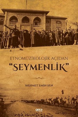 Etnomüzikolojik Açıdan Seymenlik