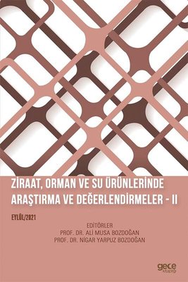 Ziraat Orman ve Su Ürünlerinde Araştırma ve Değerlendirmeler 2 - Eylül 2021