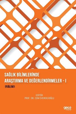 Sağlık Bilimlerinde Araştırma ve Değerlendirmeler 1 - Eylül 2021