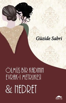 Ölmüş Bir Kadının Evrak-ı Metrukesi ve Nedret