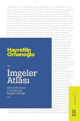 İmgeler Atlası: 1950-2000 Arası Türk Şiirinde İmgeler Sözlüğü