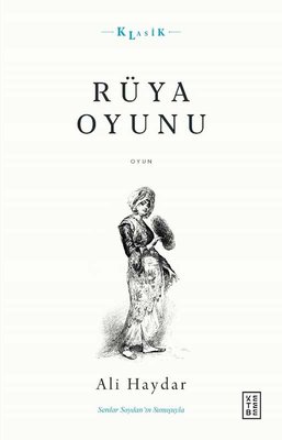 Rüya Oyunu - Açıklamalı Orijinal Metin ve Gunumuz Turkçesi