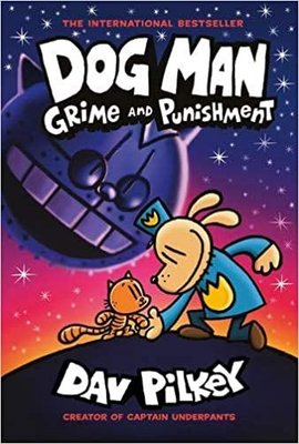 Dog Man: Grime and Punishment: from the bestselling creator of Captain Underpants (Dog Man #9)