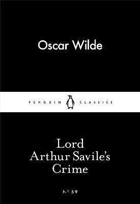 Lord Arthur Savile's Crime (Penguin Little Black Classics)