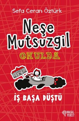 Neşe Mutsuzgil Okulda - İş Başa Düştü