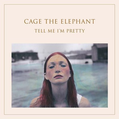 Cage The Elephant Tell Me i'M Pretty Plak