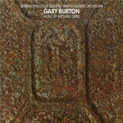 Gary Burton Seven Songs For Quartet And Chamber Orch Plak