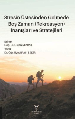 Stresin Üstesinden Gelmede Boş Zaman İnanışları ve Stratejileri