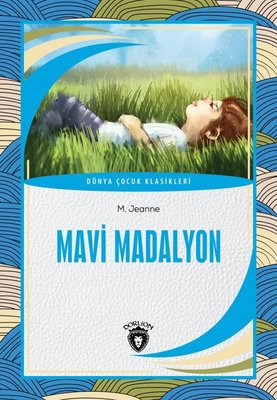 Mavi Madalyon - Dünya Çocuk Klasikleri