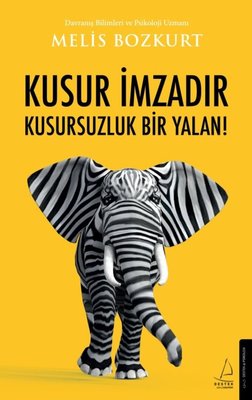 Kusur İmzadır Kusursuzluk Bir Yalan!