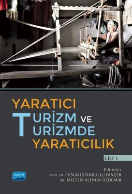 Yaratıcı Turizm ve Turizmde Yaratıcılık - Cilt 1