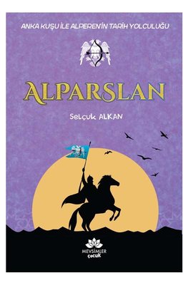Alparslan - Anka Kuşu ile Alperen'in Tarih Yolculuğu