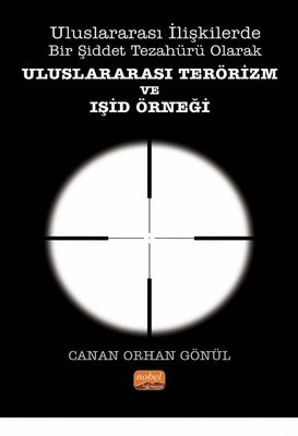 Uluslararası İlişkilerde Bir Şiddet Tezahürü Olarak Uluslararası Terörizm ve IŞİD Örneği