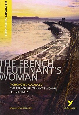 French Lieutenant's Woman: York Notes Advanced