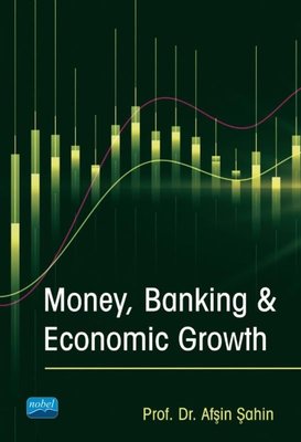 Money Banking and Economic Growth