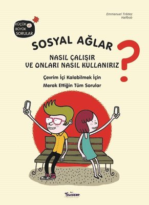 Sosyal Ağlar Nasıl Çalışır ve Onları Nasıl Kullanılır? Küçük ve Büyük Sorular