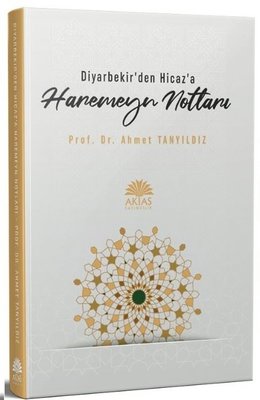 Diyarbekir'den Hicaz'a Haremeyn Notları