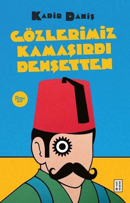 Gözlerimiz Kamaşırdı Dehşetten - Meşhur Osmanlı Dedektifinin Son Kavgası