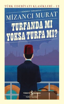 Günümüz Türkçesiyle Turfanda mı yoksa Turfa mı? Türk Edebiyatı Klasikleri 12