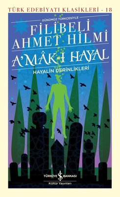 Günümüz Türkçesiyle Amak-ı Hayal - Türk Edebiyatı Klasikleri 18