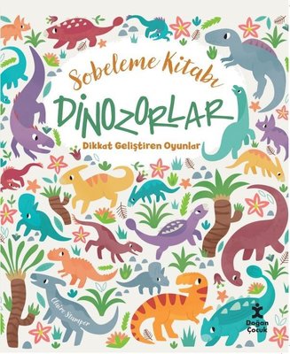 Sobeleme Kitabı - Dinozorlar - Dikkat Geliştiren Oyunlar