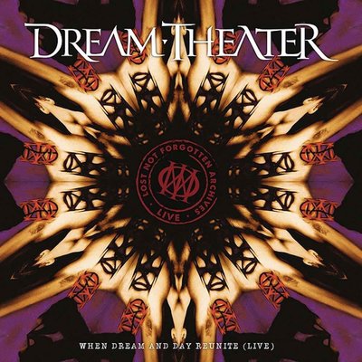 Dream Theater Lost Not Forgotten Archives: When Dream And Day Reunite (Live) Plak