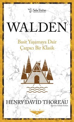 Walden-Basit Yaşamaya Dair Çarpıcı Bir Klasik