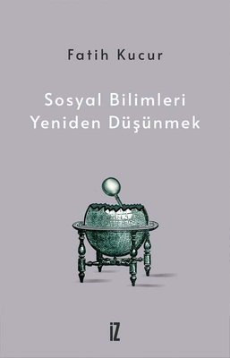 Sosyal Bilimleri Yeniden Düşünmek