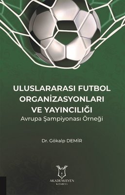 Uluslararası Futbol Organizasyonları ve Yayıncılığı - Avrupa Şampiyonası Örneği