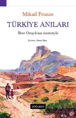 Türkiye Anıları-İlber Ortaylı'nın Önsözüyle