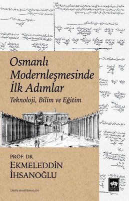 Osmanlı Modernleşmesinde İlk Adımlar - Teknoloji Bilim ve Eğitim