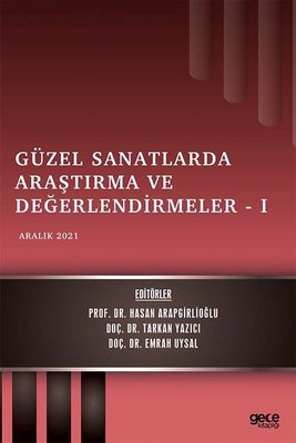 Güzel Sanatlarda Araştırma ve Değerlendirmeler 1 - Aralık 2021