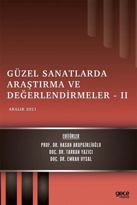 Güzel Sanatlarda Araştırma ve Değerlendirmeler 2 - Aralık 2021