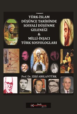 Türk-İslam Düşünce Tarihinde Sosyali Düşünme Geleneği: Milli-İnşacı Türk Sosyologları