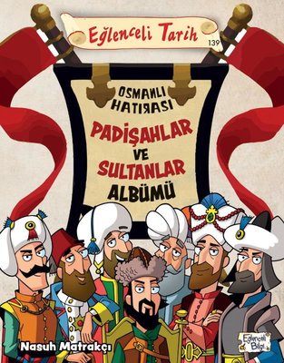 Padişahlar ve Sultanlar Albümü - Eğlenceli Tarih