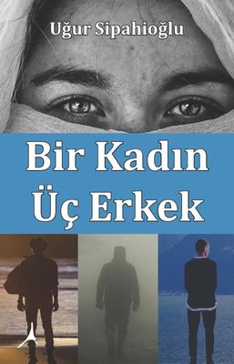 Bir Kadın Üç Erkek