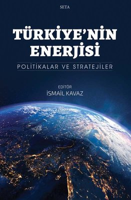 Türkiye'nin Enerjisi - Politikalar ve Stratejiler