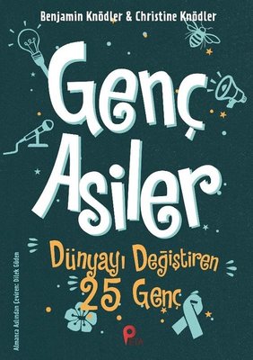 Genç Asiler: Dünyayı Değiştiren 25 Genç