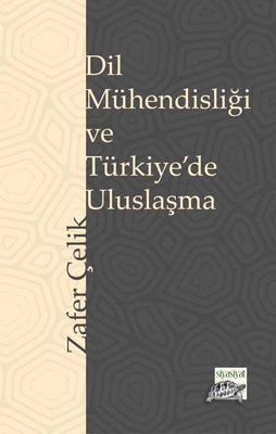 Dil Mühendisliği ve Türkiye'de Uluslaşma