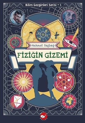 Fiziğin Gizemi - Bilim Gezginleri Serisi 1