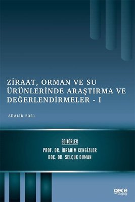 Ziraat Orman ve Su Ürünlerinde Araştırma ve Değerlendirmeler 1 - Aralık 2021